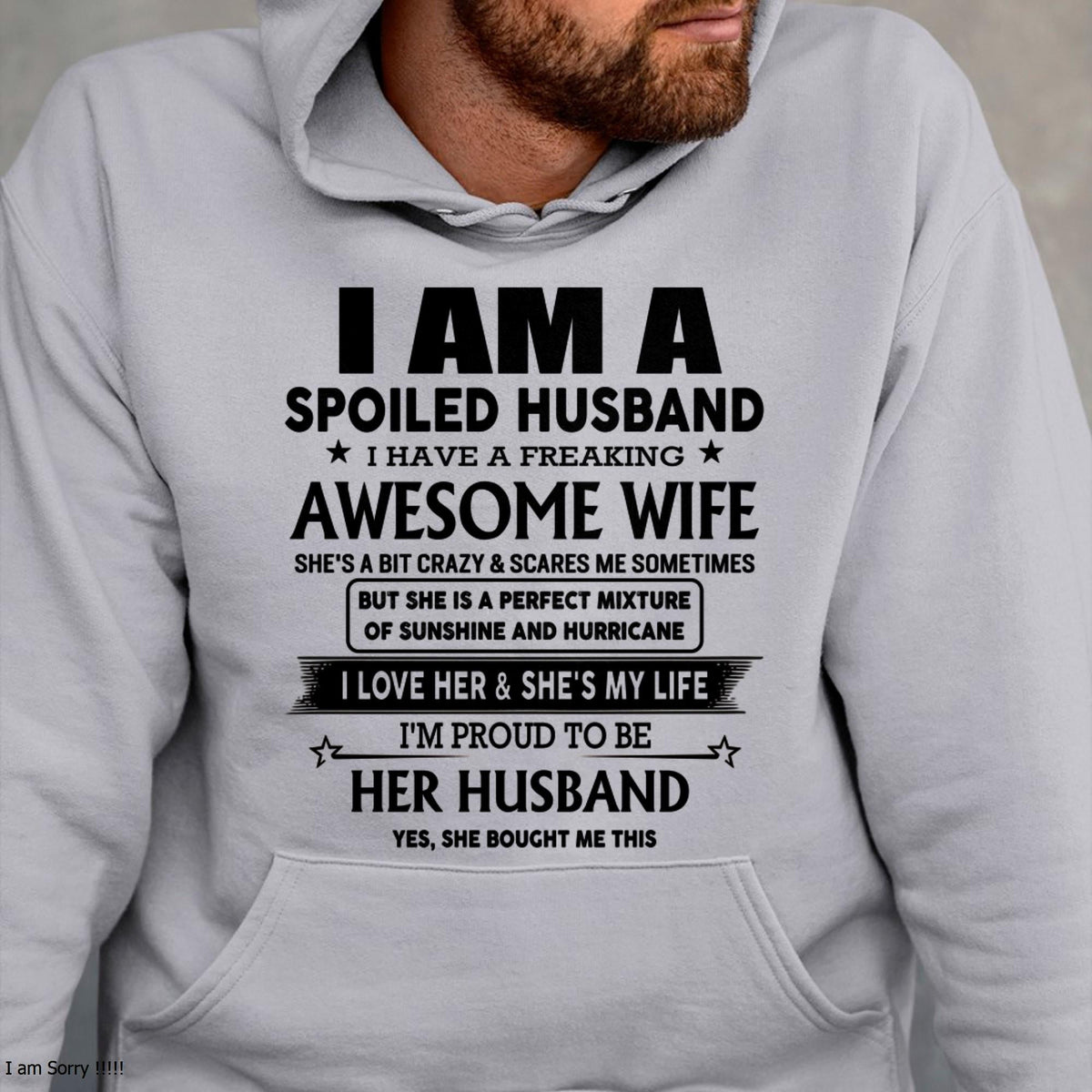 I Am A Spoiled Husband I Have A Freaking Awesome Wife - Gift For Husband From Wife - kien00 (SKU-HUS-TS-00)