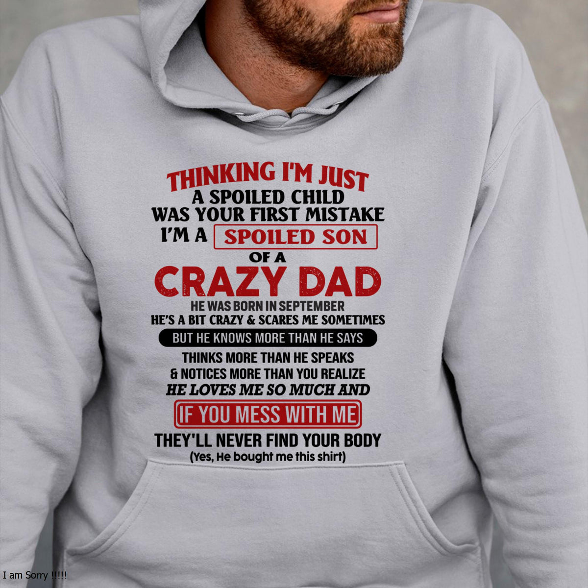 September - I Am Spoiled Son Of A Crazy Dad - Gift for Son From Dad - HLT09 (SKU-TDS-SPOILED-09)