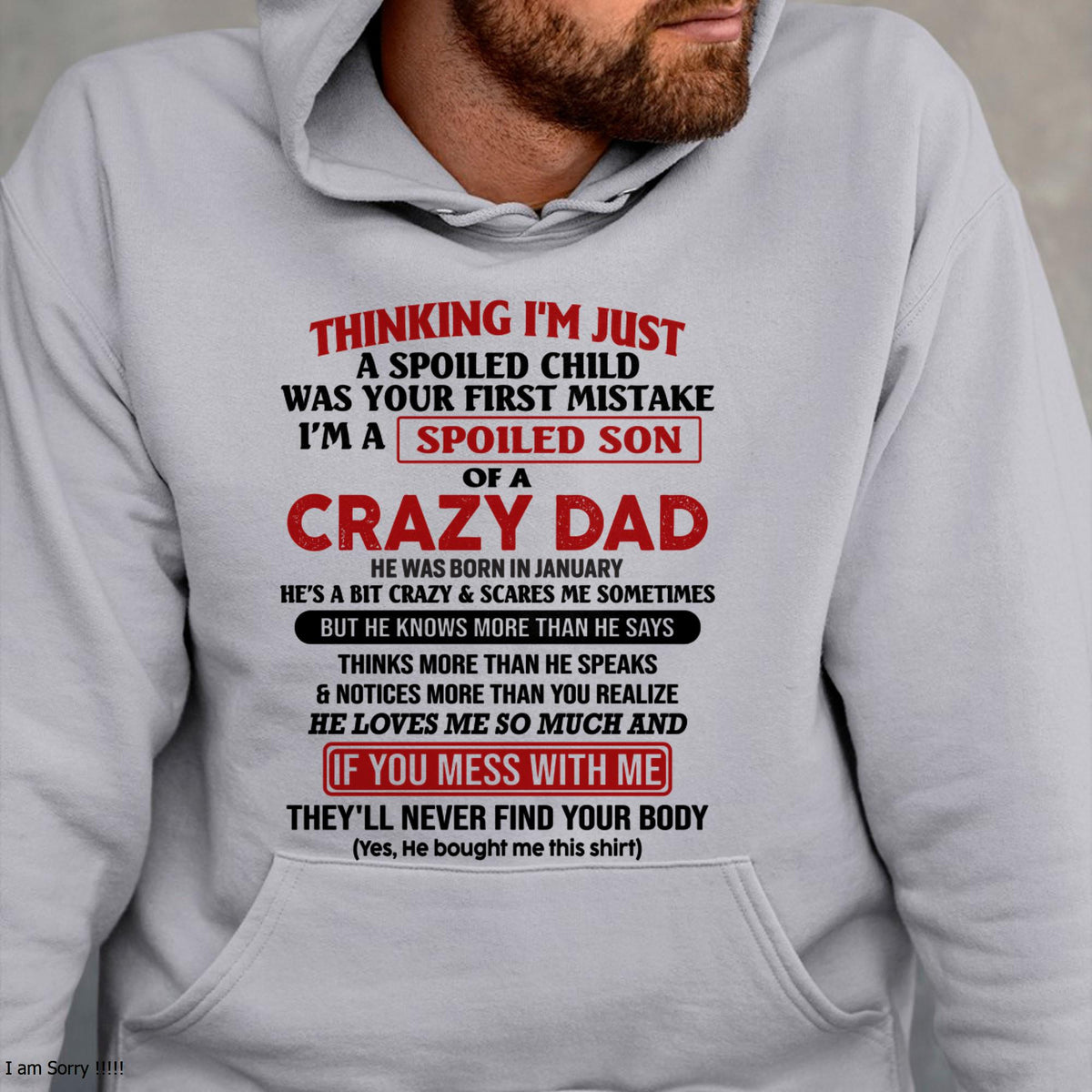 January - I Am Spoiled Son Of A Crazy Dad - Gift for Son From Dad - HLT01 (SKU-TDS-SPOILED-01)
