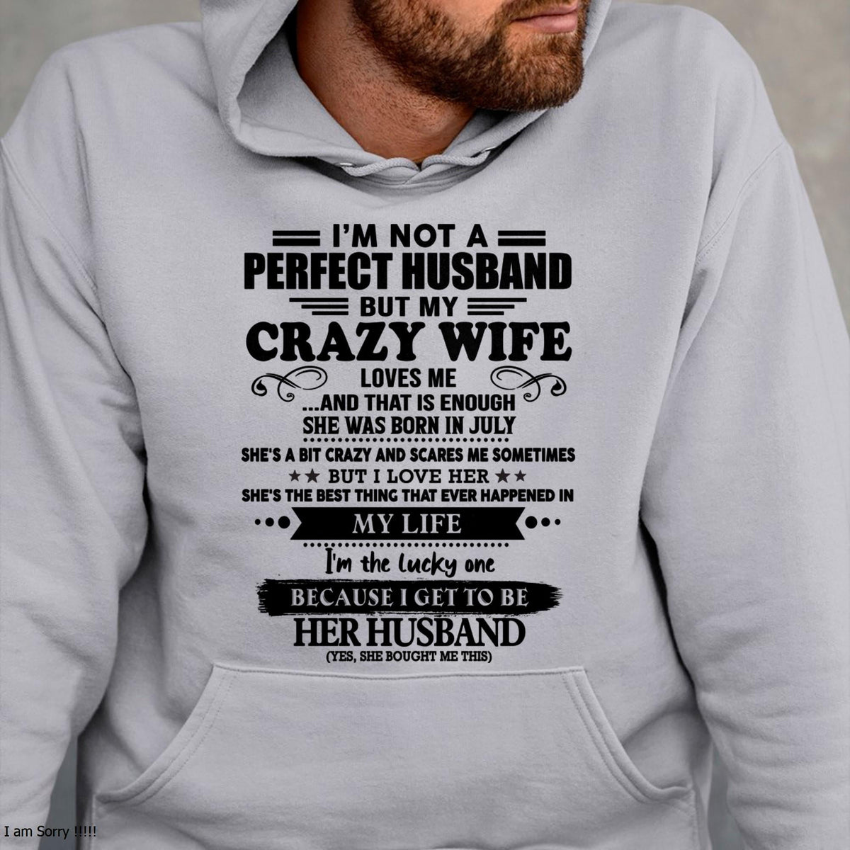 July - I Am Not A Perfect Husband But My Crazy Wife Love Me And That Is Enough - Gift For Husband From Wife - kien07 (SKU-QHUSBAND-07)