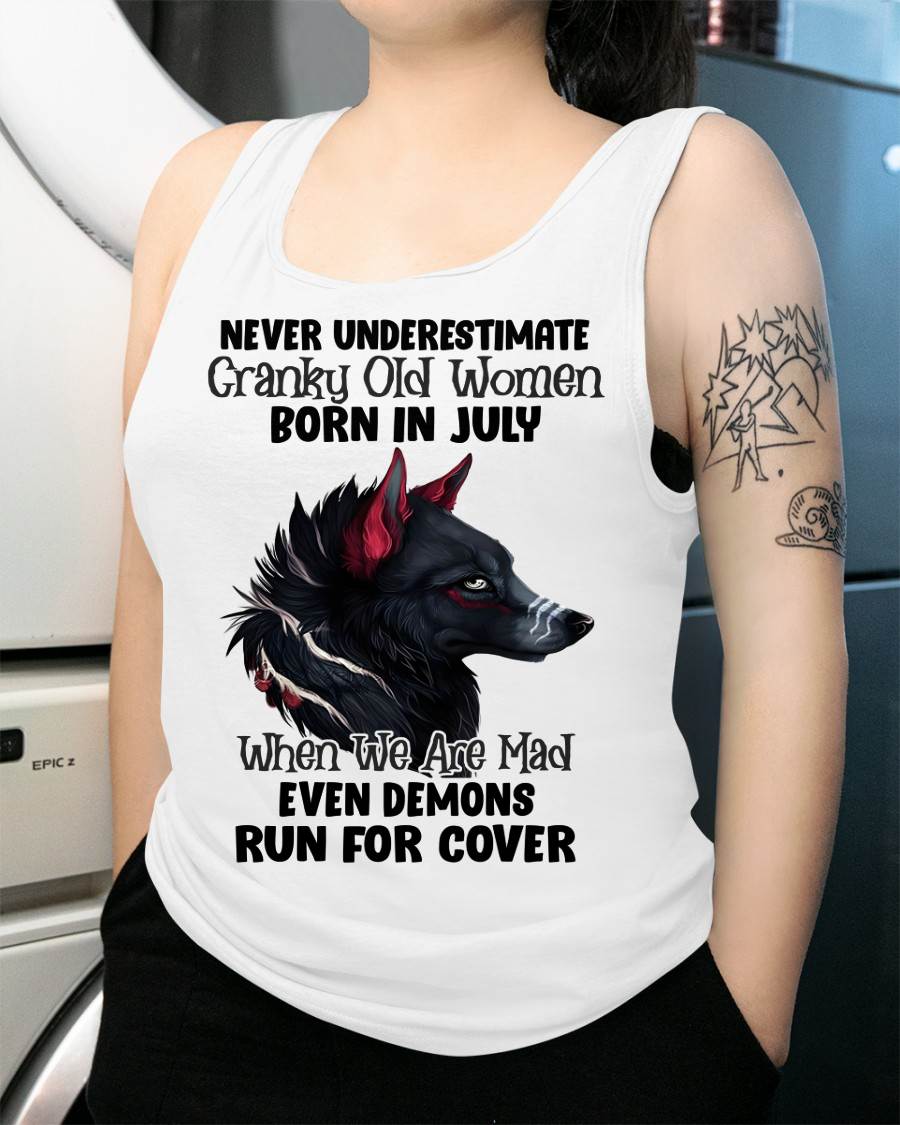 Never Underestimate Cranky Old Women Born In July – Birthday T-Shirt for Women - HLT07 (SKU2603-45-07)