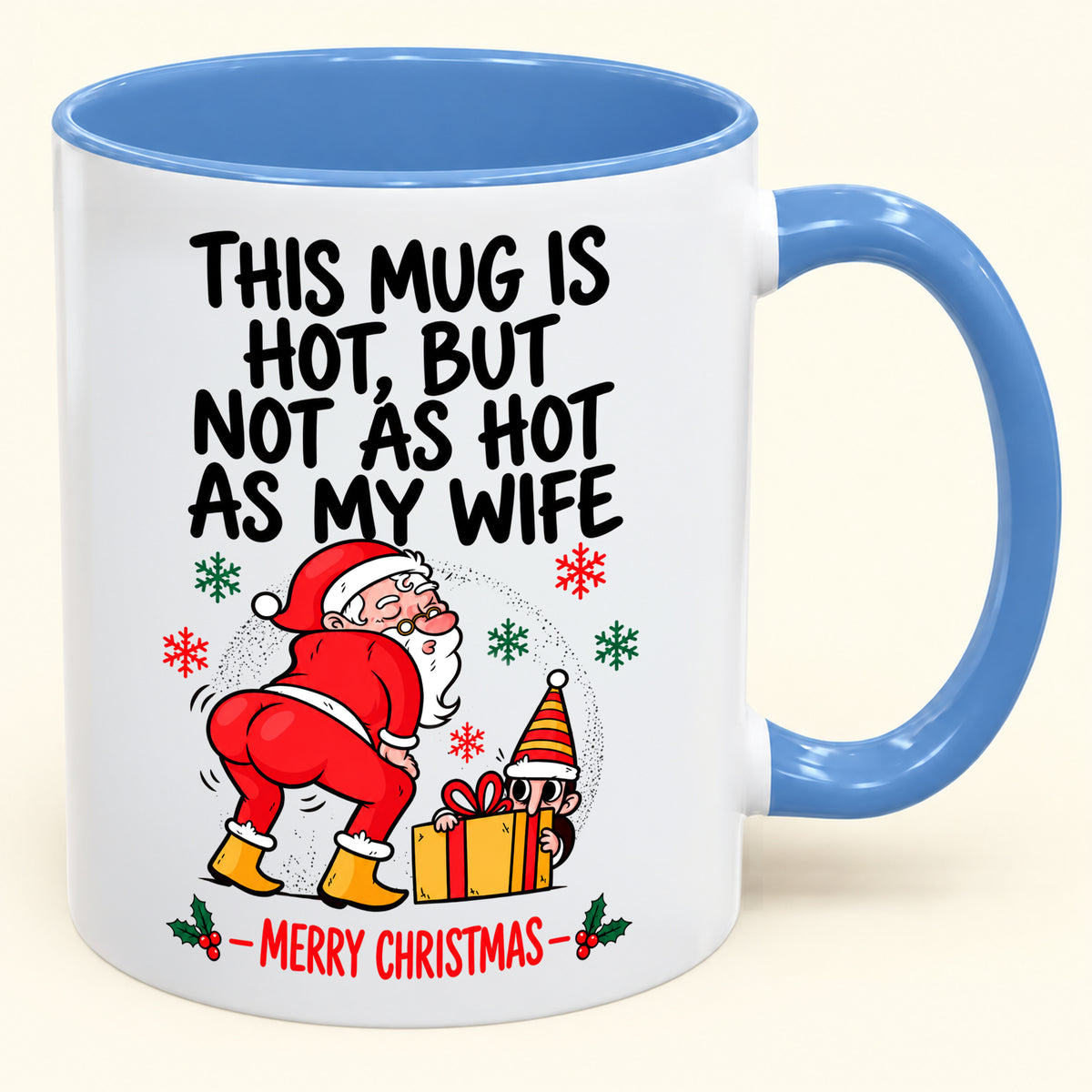 THIS MUG IS HOT, BUT NOT AS HOT AS MY WIFE- FUNNY CHRISTMAS 2026 - GIFT ACCENT COFFEE MUG - HLT00 (SKU2610-794)