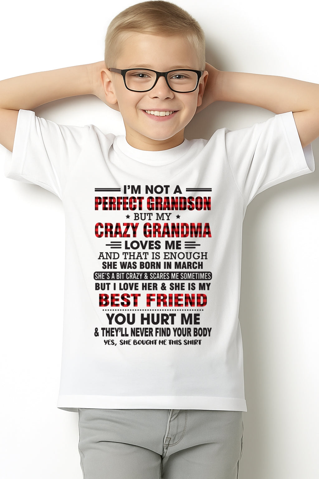 I’m Not A Perfect Grandson T-Shirt – Birthday Gift From March Grandma / Woman - kien03 (SKU10-167-03)