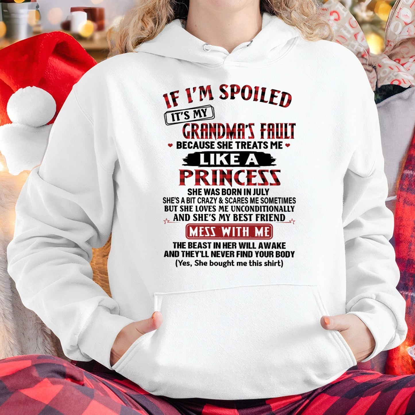 IF I'M SPOILED IT'S MY GRANDMA'S FAULT ♥ BECAUSE SHE TREATS ME ♥ LIKE A PRINCESS - From Grandma for granddaughter - kien07 (SKU07-92-07)
