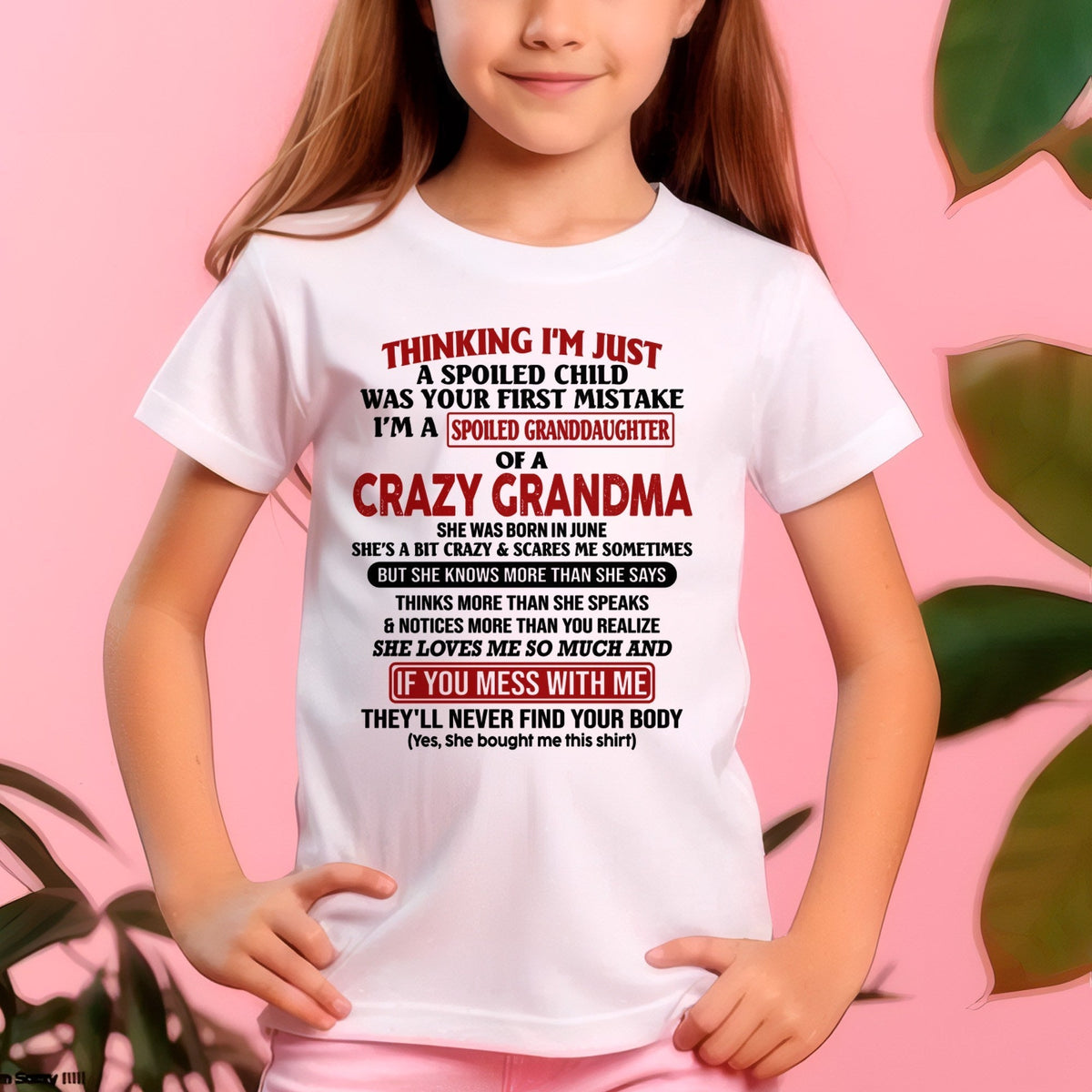 JUNE - I'M A SPOILED GRANDDAUGHTER OF A CRAZY GRANDMA - From Grandma - kien06 (SKU-GMD1-NTT06)
