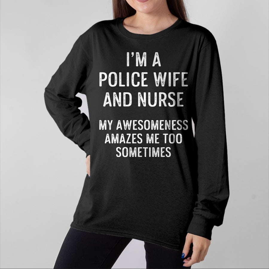 Funny Nurse Shirt, Nurse Unisex T-Shirt/Hoodie/Sweatshirt HLT00 - Police Wife Nurse Life Sometimes RN Mom T-Shirt