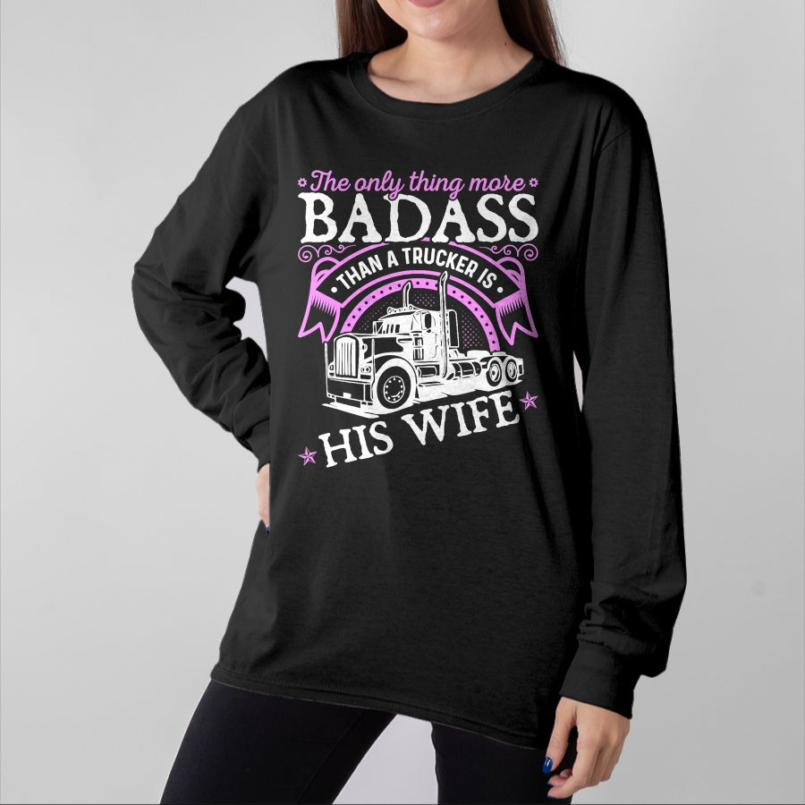 Best Truck Driver Life Shirt, Funny Trucker UnisexT-Shirt/Hoodie/Sweatshirt HLT00 - Badass Women Truck Driver, Trucker Wife T-Shirt