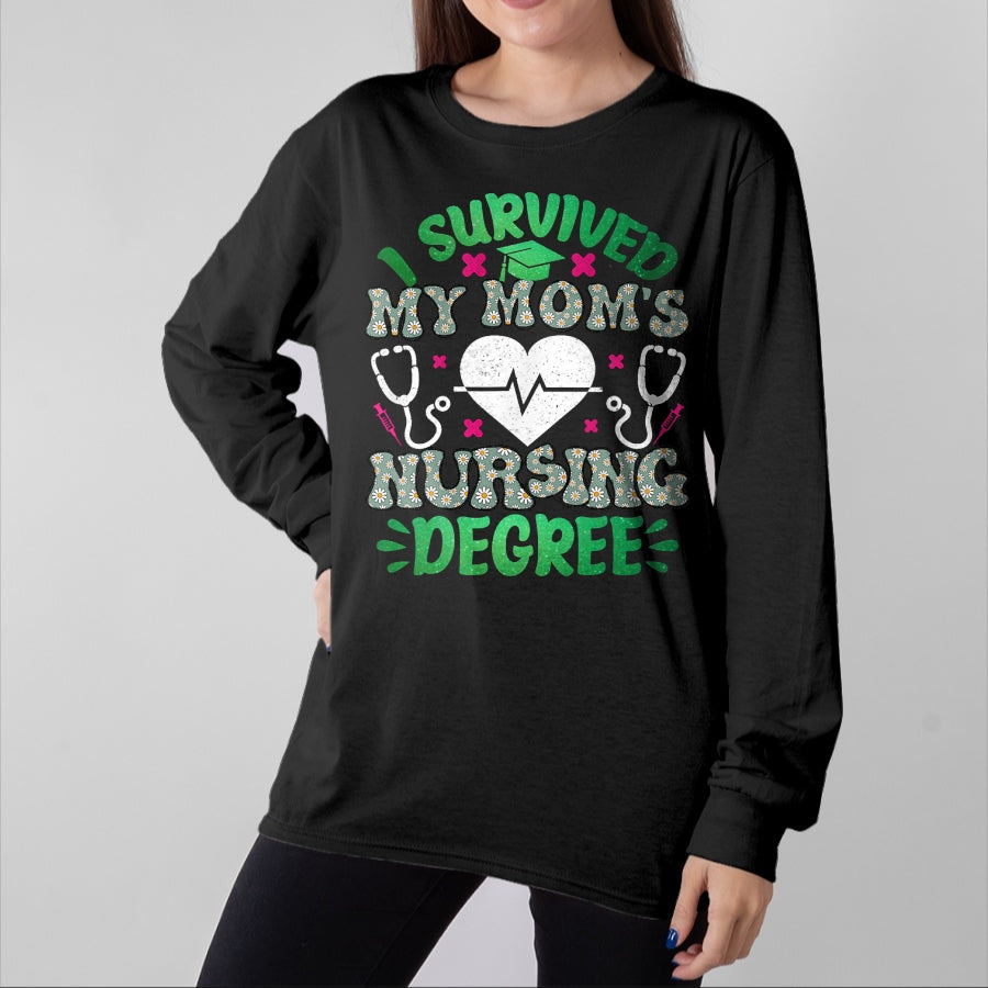 Funny Nurse Shirt, Nurse Unisex T-Shirt/Hoodie/Sweatshirt HLT00 - I Survived My Moms Nursing Degree Nursing Kids Graduation T-Shirt
