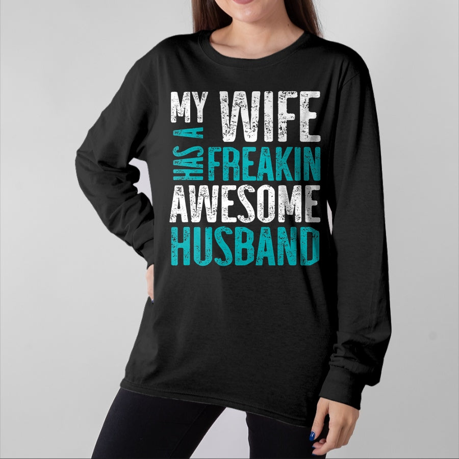 Best Wife Shirt, Wife and Husband Unisex T-Shirt/Hoodie/Sweatshirt HLT00 - My Wife Has A Freakin Awesome Husband T-Shirt (1)