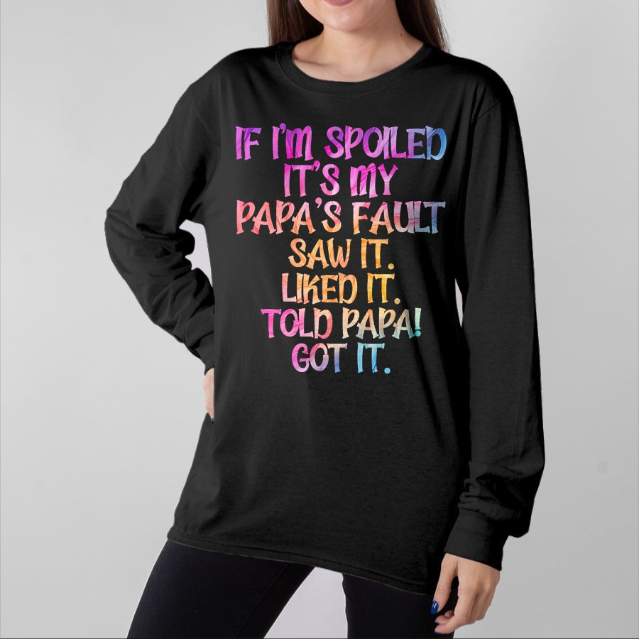 Best Wife Shirt, Wife and Husband Unisex T-Shirt/Hoodie/Sweatshirt HLT00 - If I'm Spoiled It's My Papa's Fault, Funny Spoiled Kids T-Shirt (1)