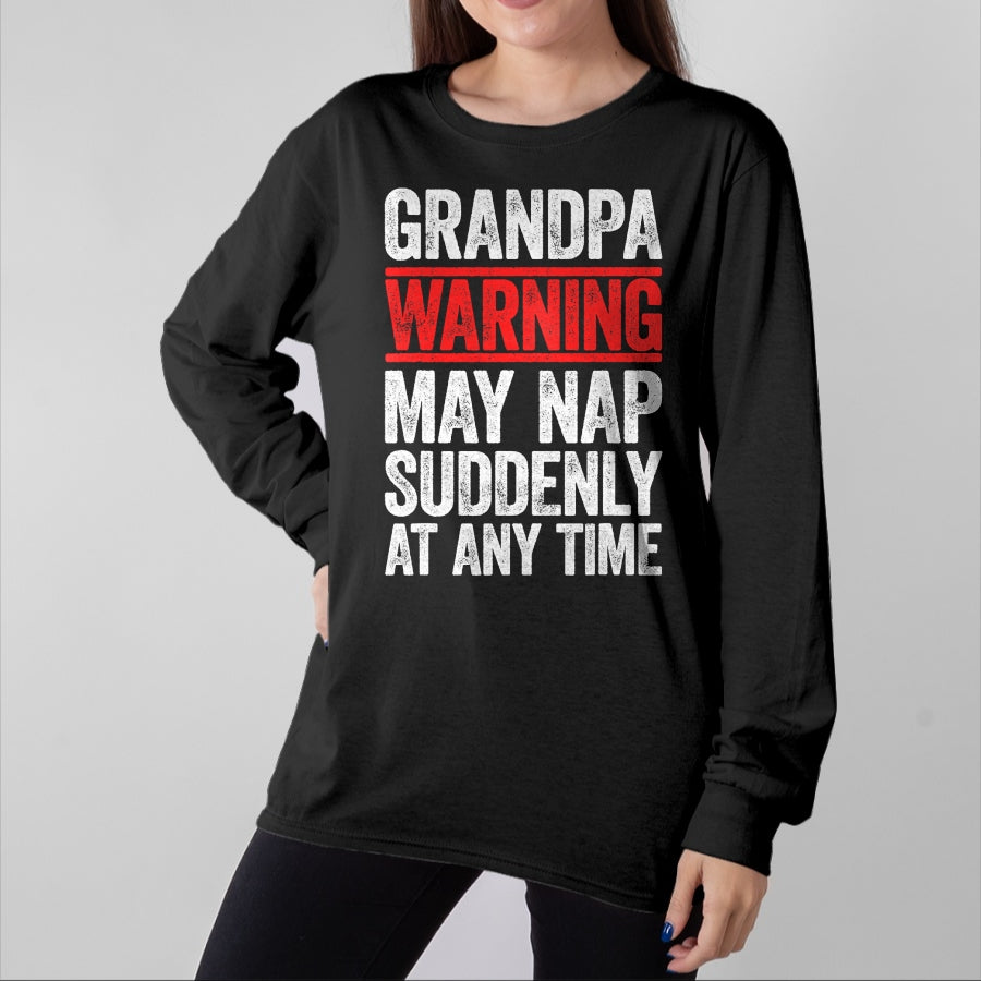 Best Grandpa Shirt, Proud Grandpa Unisex T-Shirt/Hoodie/Sweatshirt HLT00 - Grandpa Warning May Nap Suddenly At Any Time T-Shirt T-Shirt (1)