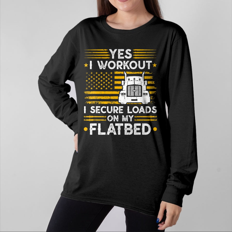 Best Truck Driver Life Shirt, Funny Trucker UnisexT-Shirt/Hoodie/Sweatshirt HLT00 - Flatbedder Truck Driver Secure Loads Flatbed Trucker T-Shirt