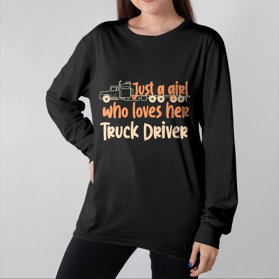 Best Truck Driver Life Shirt, Funny Trucker UnisexT-Shirt/Hoodie/Sweatshirt HLT00 - Just A Girl Who Loves Her Truck Driver T-Shirt