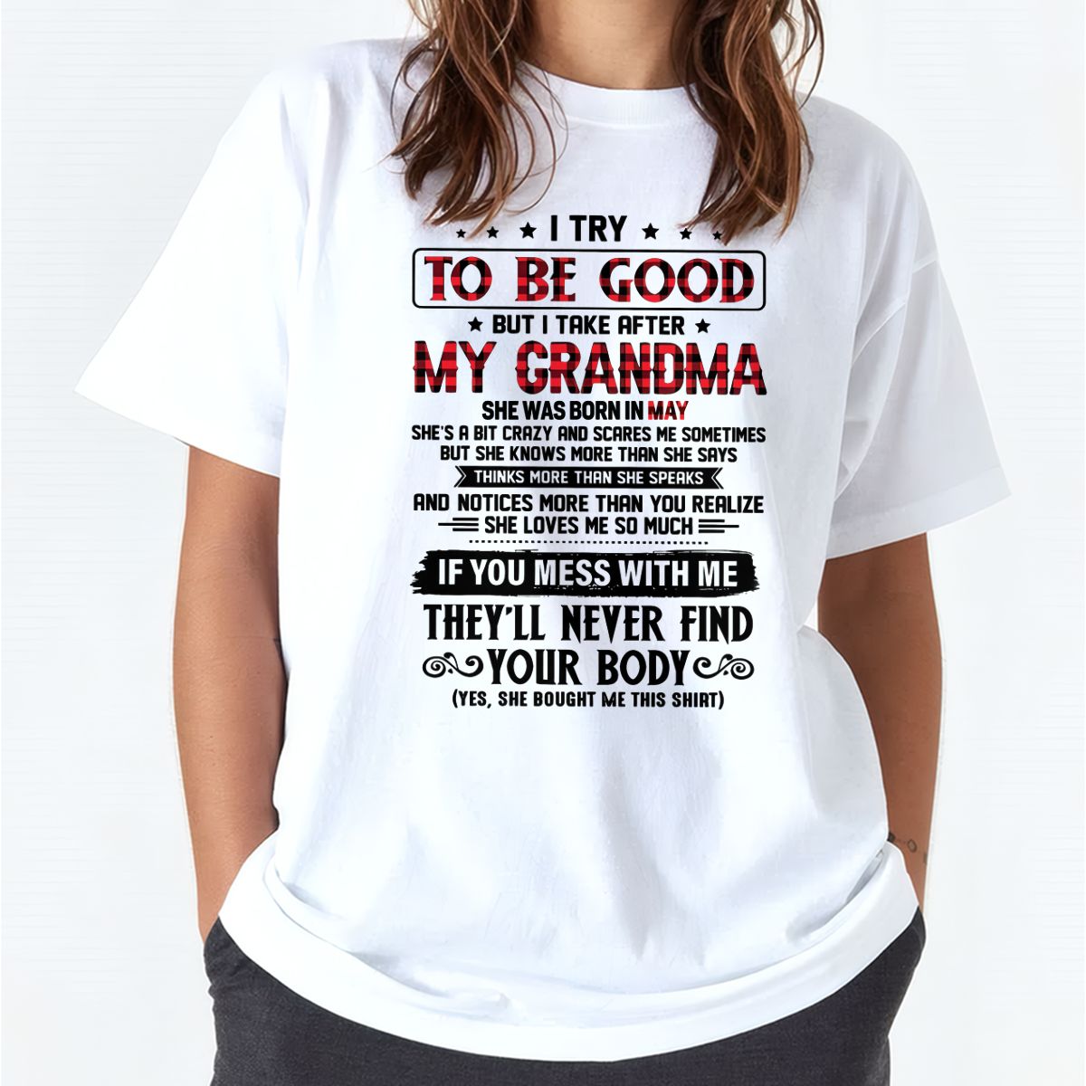 I TRY TO BE GOOD BUT I TAKE AFTER MY GRANDMA - From grandma for granddaughter - kien05 (SKU07-102-05)