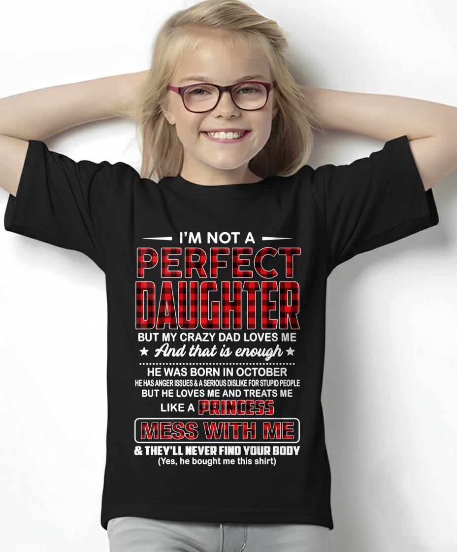 OCTOBER, PERFECT DAUGHTER - SHIRT FROM DAD - KIEN10 (SKU2607-323-10)