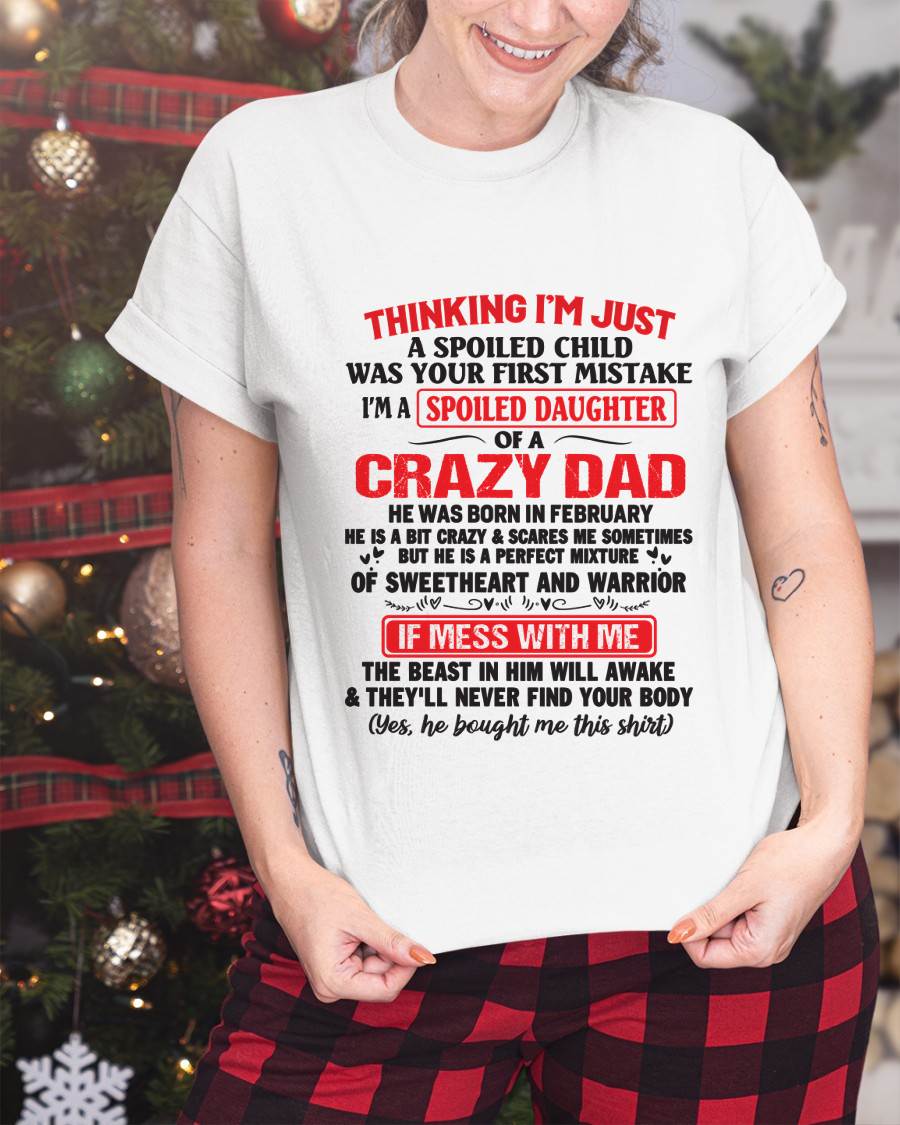 I AM A SPOILED CHILD WAS YOUR FIRST MISTAKE - FROM DAD - HLT02