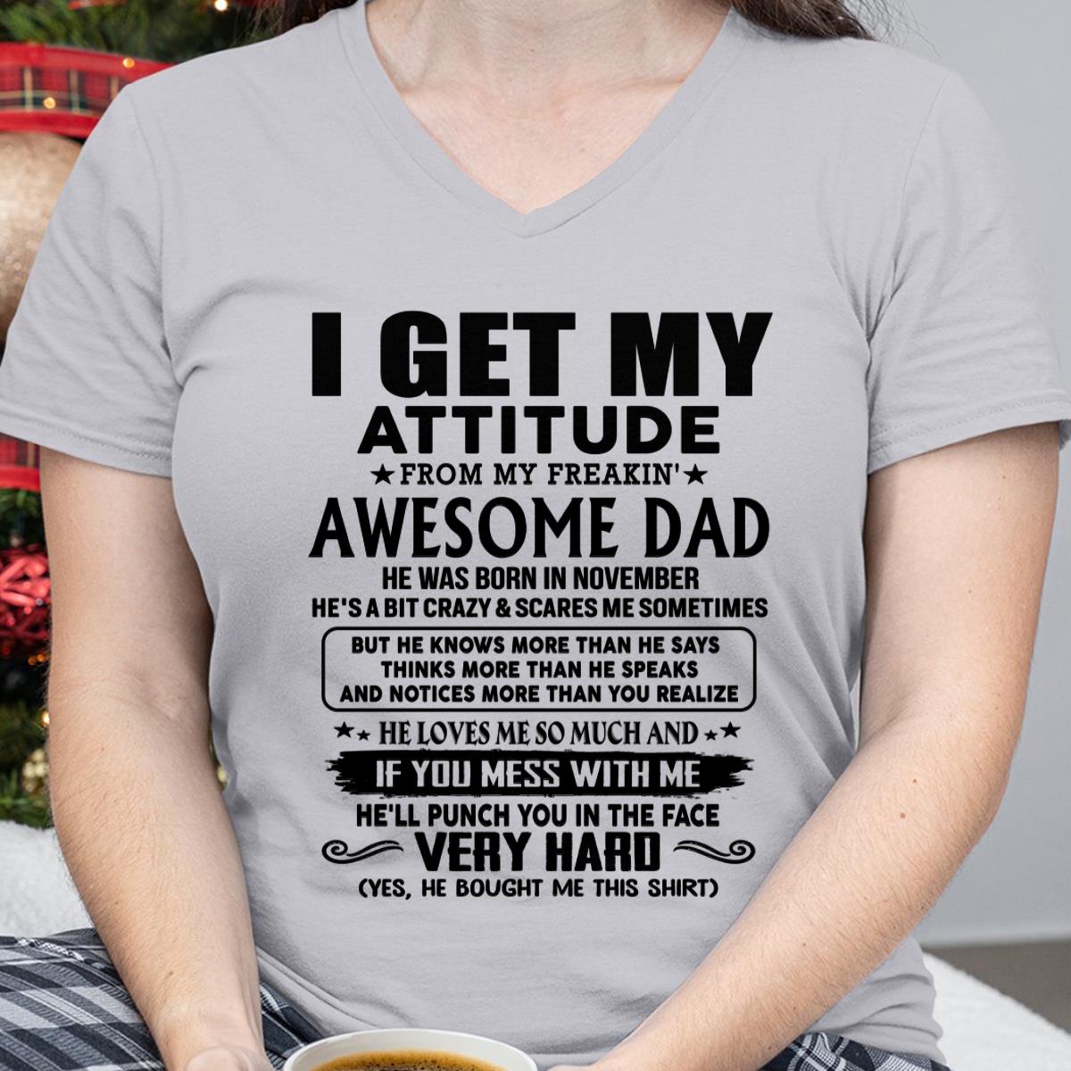 November - Thanks Dad - I GET MY ATTITUDE FROM MY FREAKIN' AWESOME DAD - Gift for Son and Daughter From Dad - HLT11 (SKU-TDD-CU-11)