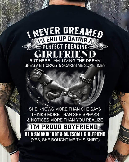 I NEVER DREAMED I’D END UP DATING A PERFECT FREAKING GIRLFRIEND - SHIRT GIFT FOR BOYFRIEND FROM GIRLFRIEND - HLT00 (SKU2610-119)