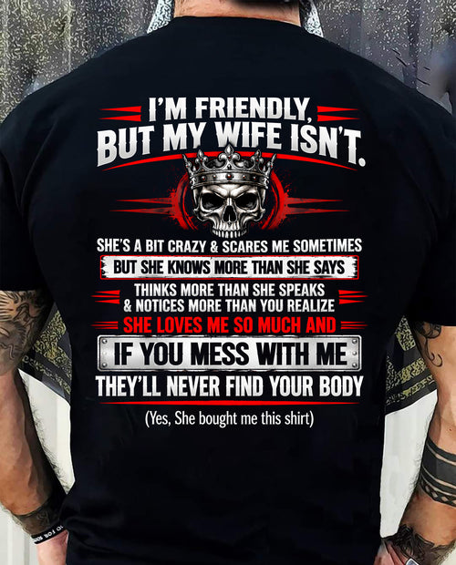 I’M FRIENDLY, BUT MY WIFE ISN’T - SHIRT FROM WIFE TO HUSBAND - HLT00 (SKU2609-312)