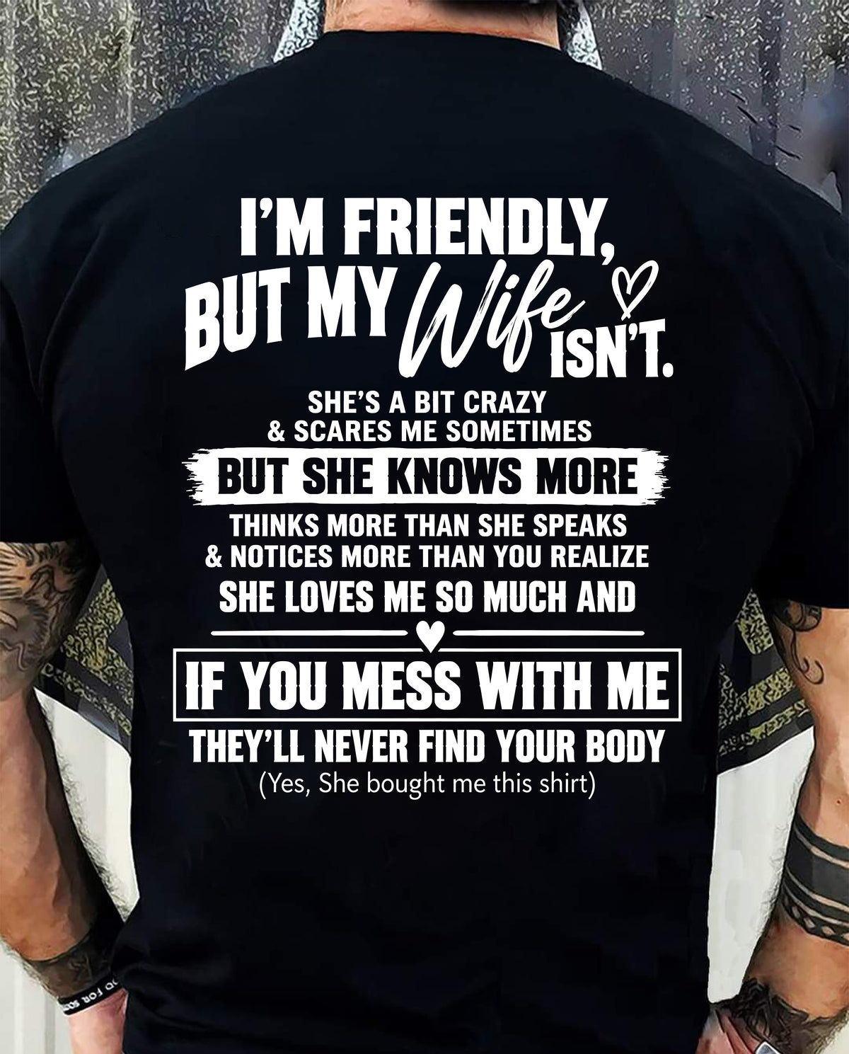 SHE’S A BIT CRAZY BUT SHE KNOWS MORE THAN SHE SAYS - SHIRT FROM WIFE TO HUSBAND - HLT00 - (SKU2609-332)