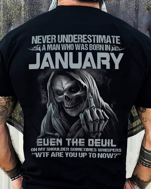 Never Underestimate a January Man - The Perfect T-Shirt For You HLT01 (SKU08-05-01)