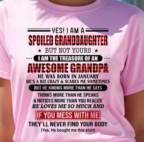 JANUARY - YES! I'M A SPOILED GRANDDAUGHTER - GIFT FROM GRANDPA - kien01 (SKU26T-01317-01)