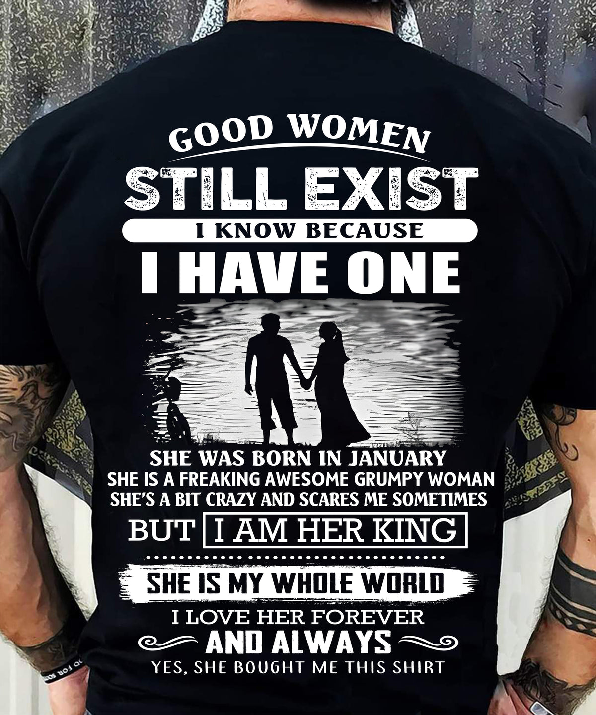 JANUARY - GOOD WOMEN STILL EXIST - PERFECT GIFT FROM WIFE, GIRLFRIEND - HLT01 (SKU2604-293-01)