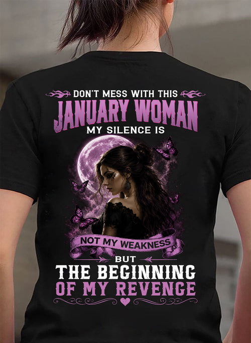 JANUARY WOMAN SHIRT - MY SILENCE IS NOT MY WEAKNESS - BIRTHDAY GIFT FOR WOMEN - HLT01 (SKU2607-310-01)