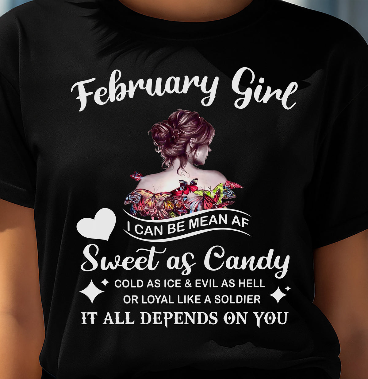 February Girl T-Shirt – Sweet As Candy, Cold As Ice - Birthday Gift for Women - HLT02 (SKU26T-01-38-02)