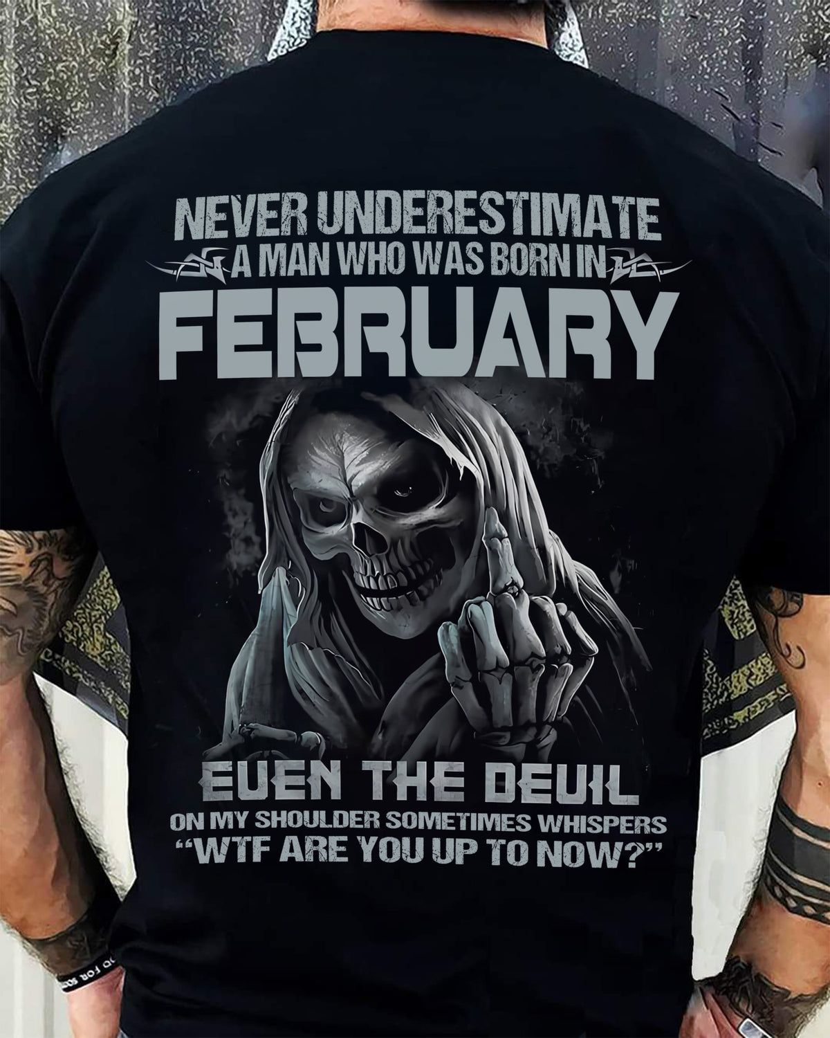 Never Underestimate a February Man - The Perfect T-Shirt For You HLT02 (SKU08-05-02)