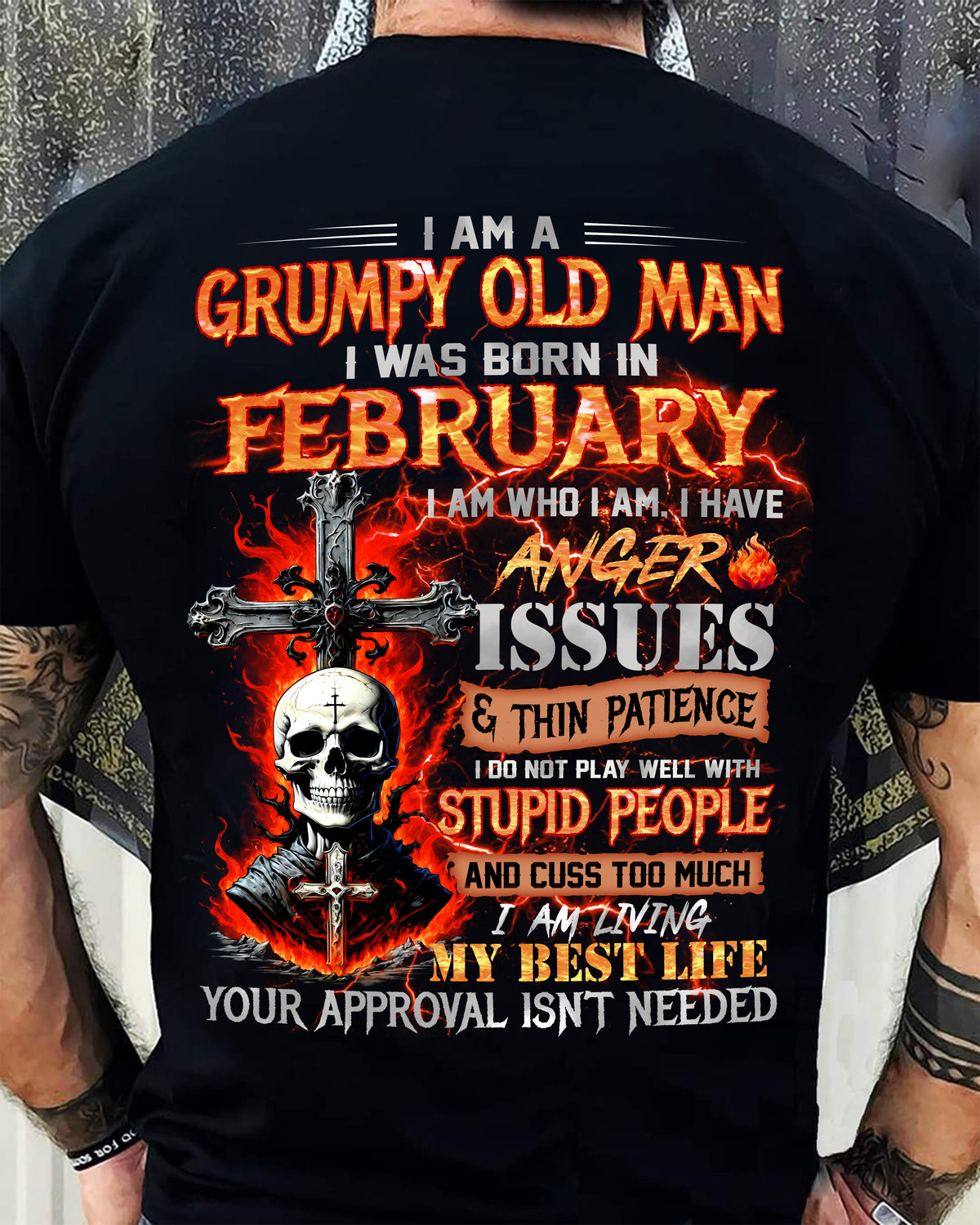 FEBRUARY - GRUMPY OLD MAN T-SHIRT - FUNNY SKULL ANGER ISSUES TEE - PERFECT GIFT FOR MEN HLT02 (SKU12-319-02)