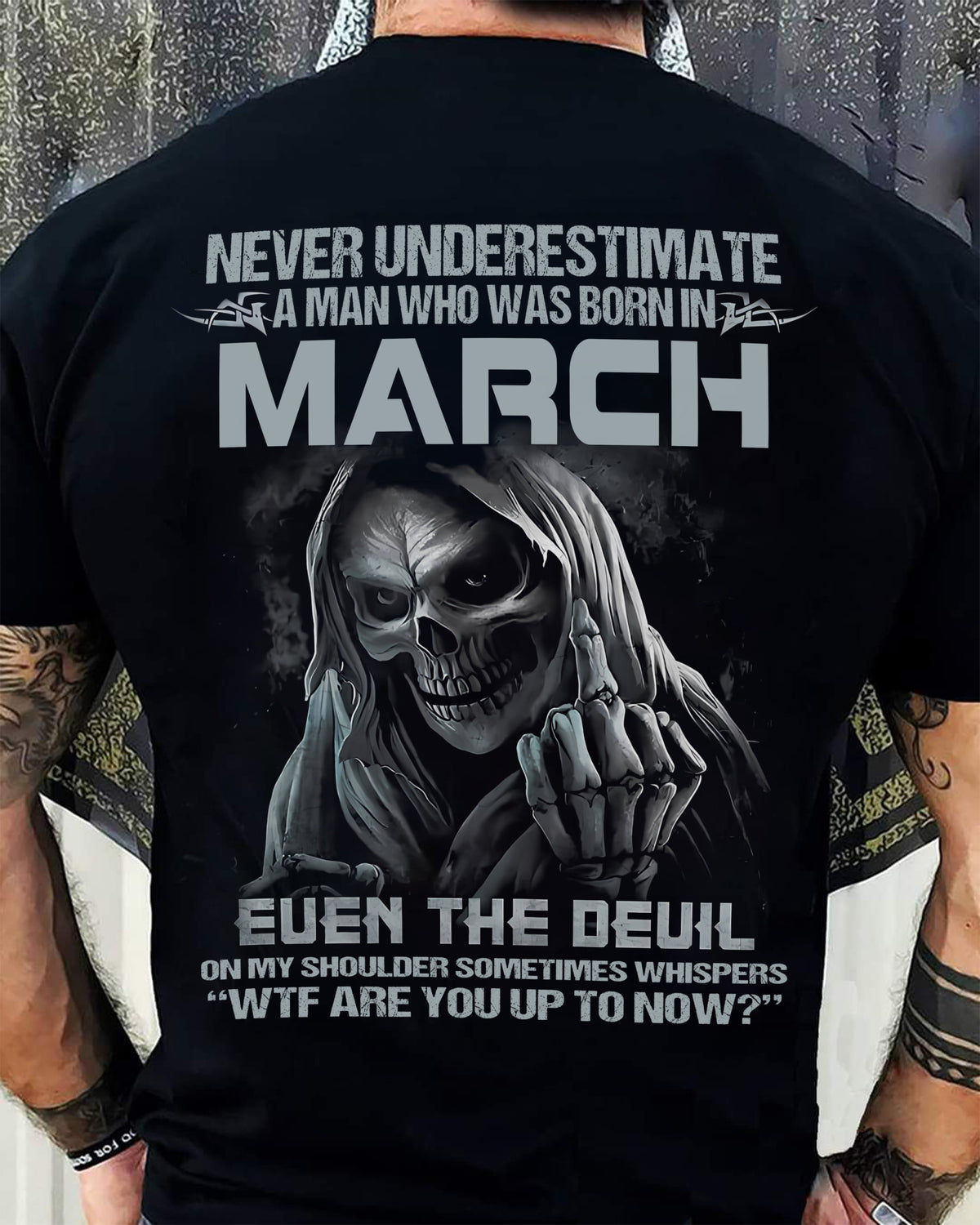 Never Underestimate a March Man - The Perfect T-Shirt For You HLT03 (SKU08-05-03)