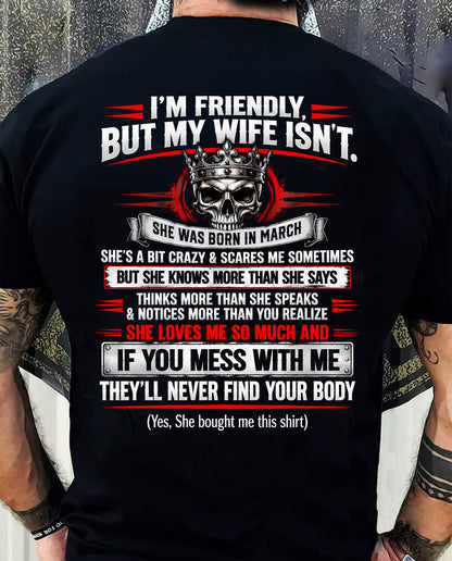 MARCH - I’M FRIENDLY, BUT MY WIFE ISN’T - SHIRT FROM WIFE TO HUSBAND - HLT03 (SKU2609-312-03)