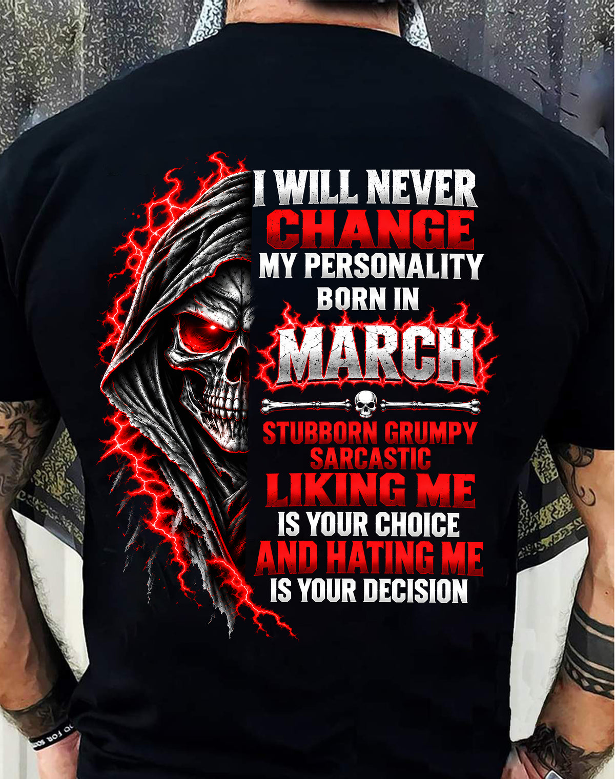 “BORN IN MARCH – STUBBORN, GRUMPY, SARCASTIC” - SHIRT FOR MEN - HLT03 (SKU2610-500-03)