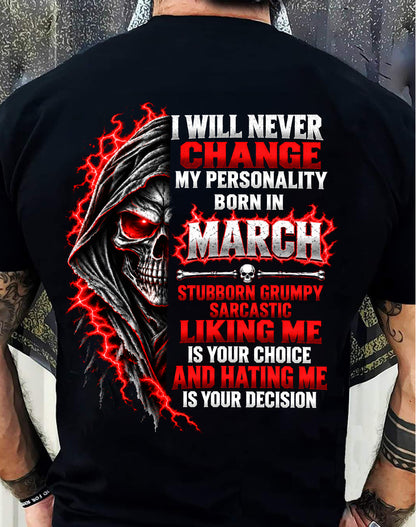 “BORN IN MARCH – STUBBORN, GRUMPY, SARCASTIC” - SHIRT FOR MEN - HLT03 (SKU2610-500-03)
