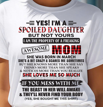 March - Spoiled Daughter Of Awesome Mom T-Shirt - Perfect Gift From Mom - HLT03 (SKU11-149-03)