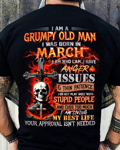 MARCH - GRUMPY OLD MAN T-SHIRT - FUNNY SKULL ANGER ISSUES TEE - PERFECT GIFT FOR MEN HLT03 (SKU12-319-03)