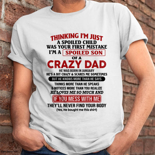 January - I Am Spoiled Son Of A Crazy Dad - Gift for Son From Dad - HLT01 (SKU-TDS-SPOILED-01)