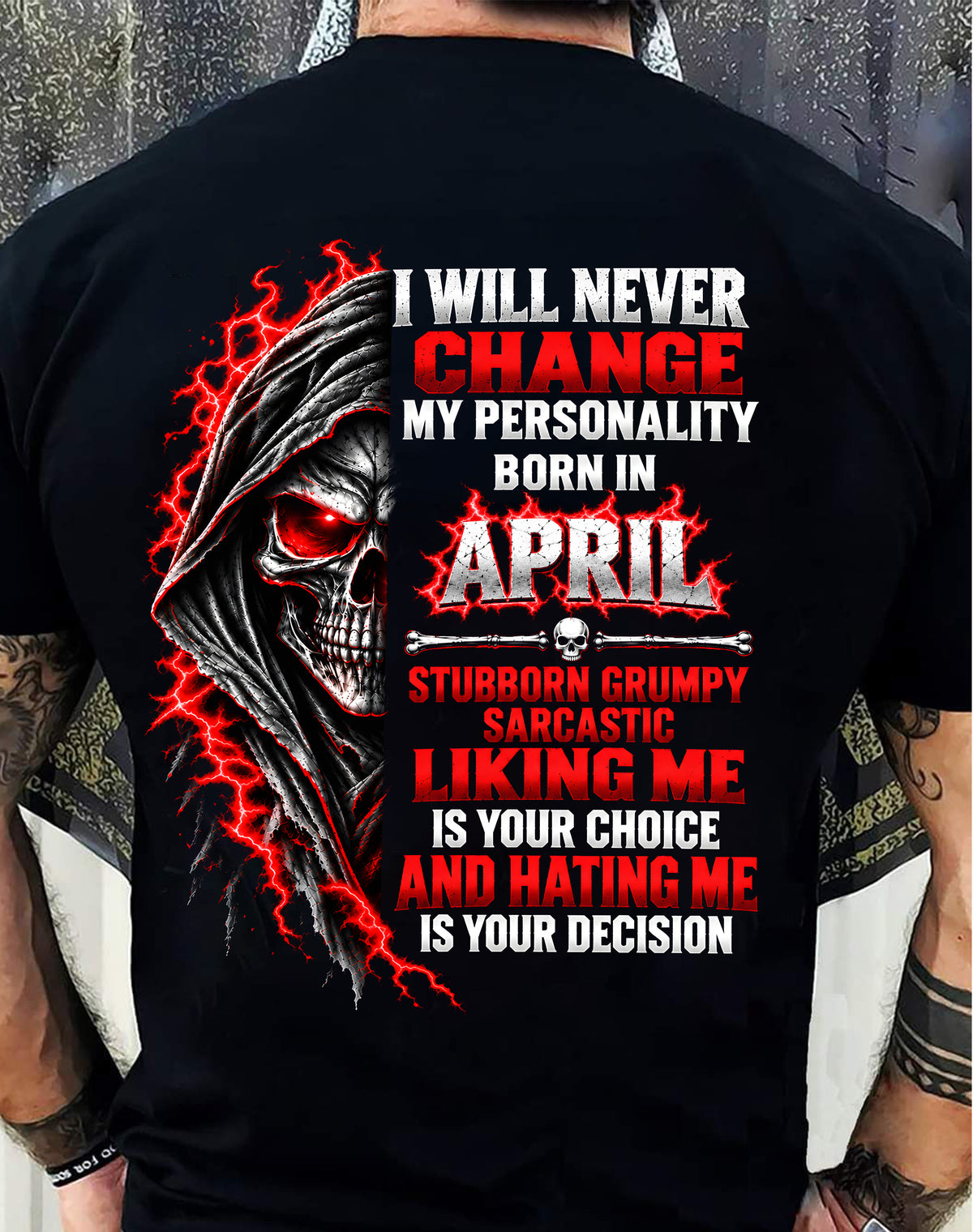 “BORN IN APRIL – STUBBORN, GRUMPY, SARCASTIC” - SHIRT FOR MEN - HLT04 (SKU2610-500-04)