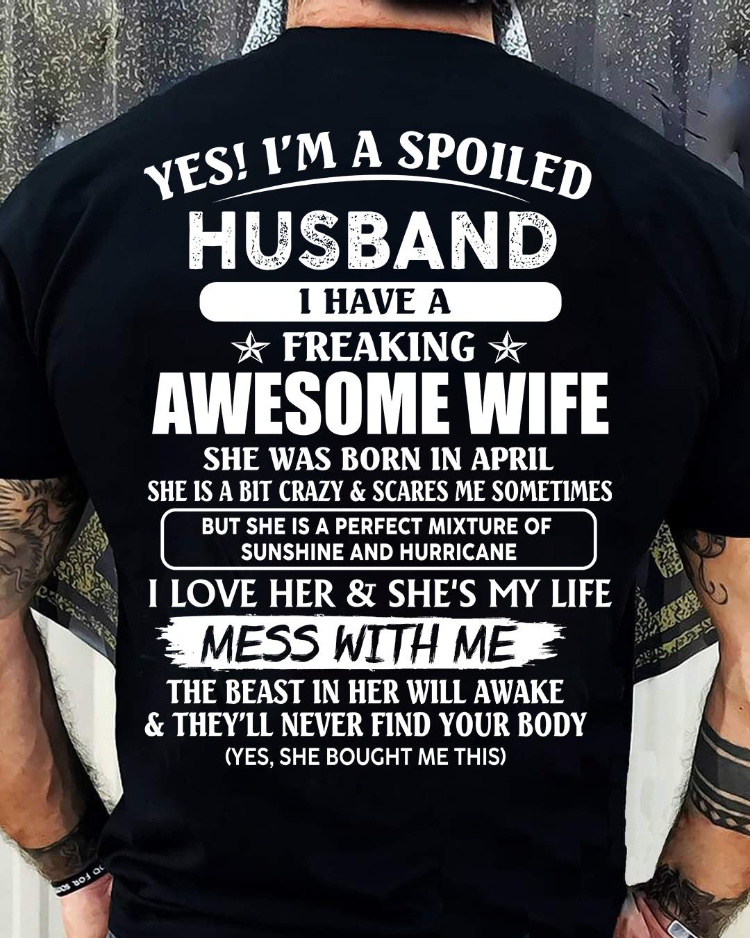 April - Spoiled Husband with Awesome Wife - Perfect Gift From Wife - HLT04 (SKUT07-180-04)