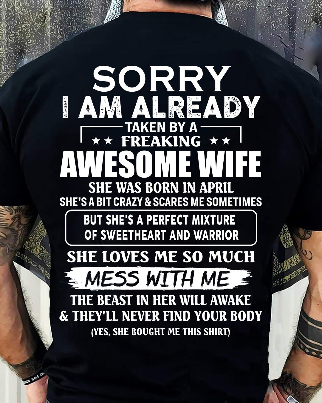 April - Sorry I’m Already Taken by an Awesome Wife - Perfect Gift From Wife - HLT04 (SKU68-86-04)
