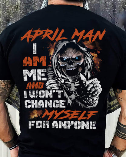 April Man T-Shirt – Skull Graphic Tee I Am Me Won’t Change For Anyone - Perfect Gift For You HLT04 (SKU08-75-04)