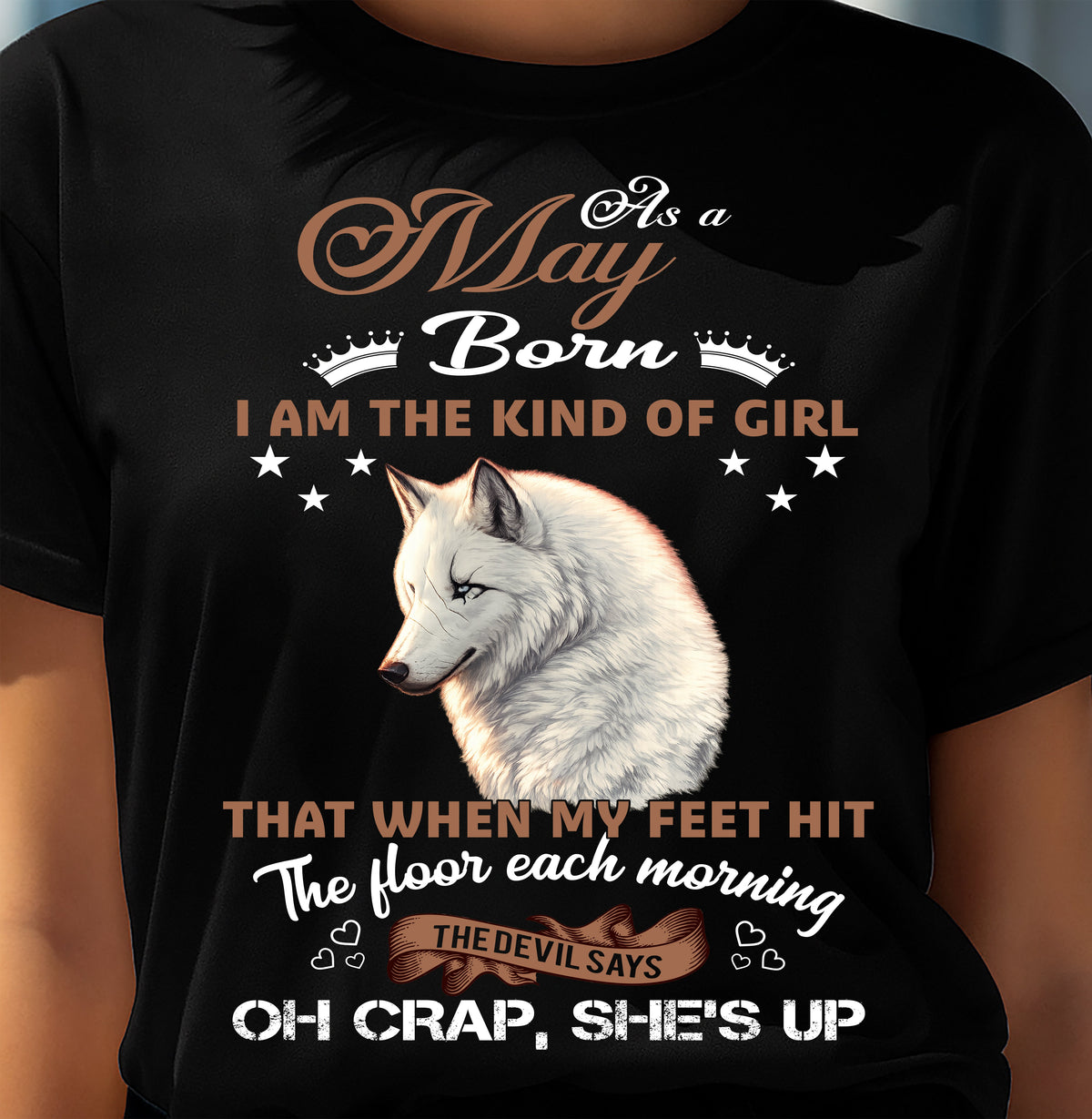 AS A MAY GIRL I'M FEARLESS WOLF SHIRT – GIFT FOR WOMEN - HLT05 (SKU2604-238-05)