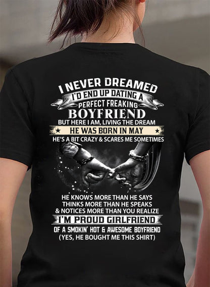 MAY SHIRT – I NEVER DREAMED I’D END UP DATING A PERFECT FREAKING BOYFRIEND, I’M PROUD GIRLFRIEND - SHIRT GIFT FOR GIRLFRIEND FROM BOY FRIEND - HLT05 (SKU2610-132-05)