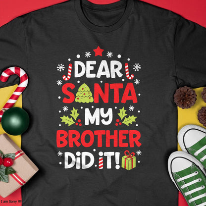 Christmas Shirts for Family, Funny christmas shirts, Christmas Unisex T-Shirt/Hoodie/Sweatshirt HLT00 - Dear Santa My Brother Did It Funny Christmas Girls Kids Boys Short Sleeve T-Shirt