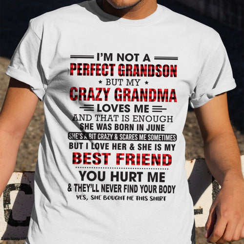 I’m Not A Perfect Grandson T-Shirt – Birthday Gift From June Grandma / Woman - kien06 (SKU10-167-06)