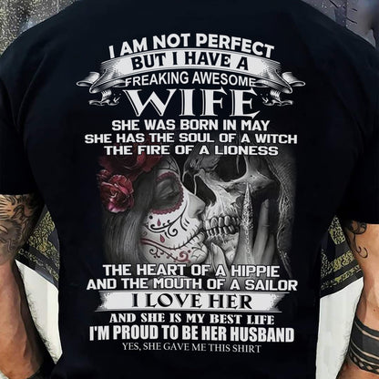 I Am Not Perfect But I Have A Freaking Awesome Wife - Gift For Husband From Wife - kien05 (SKU06-31-05)