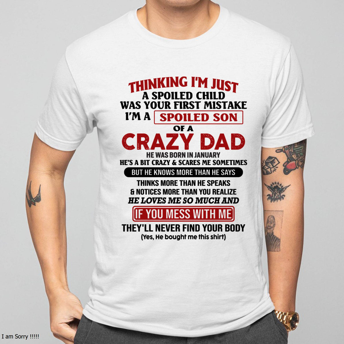 January - I Am Spoiled Son Of A Crazy Dad - Gift for Son From Dad - HLT01 (SKU-TDS-SPOILED-01)