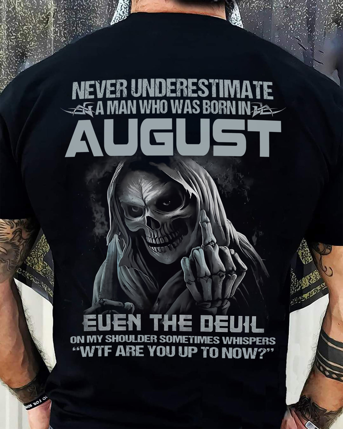Never Underestimate a August Man - The Perfect T-Shirt For You HLT08 (SKU08-05-08)