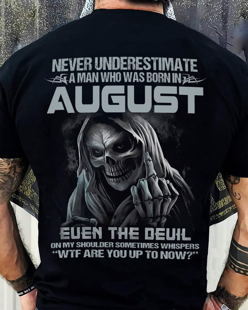 Never Underestimate a August Man - The Perfect T-Shirt For You HLT08 (SKU08-05-08)